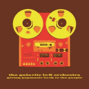 The Galactic Lo-Fi Orchestra-Giving Popmusic Back To The People
