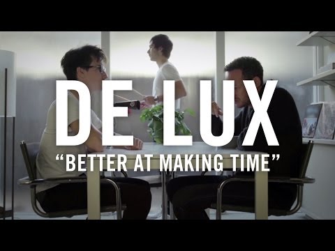 De Lux: Better At Making Time