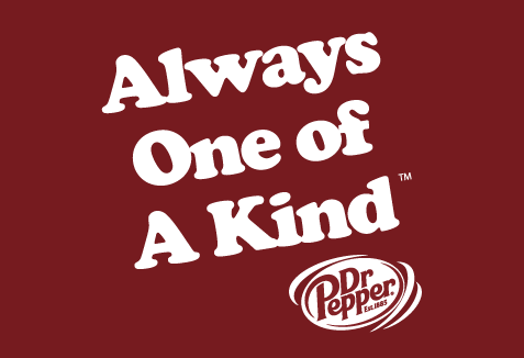 Dr. Pepper: Always One of A Kind