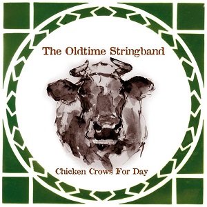 The Oldtime Stringband-Chicken Crows For Day