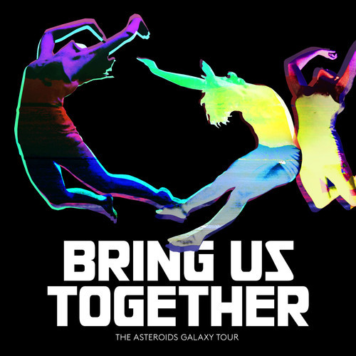 Nieuw album The Asteroids galaxy Tour: Bring Us Together