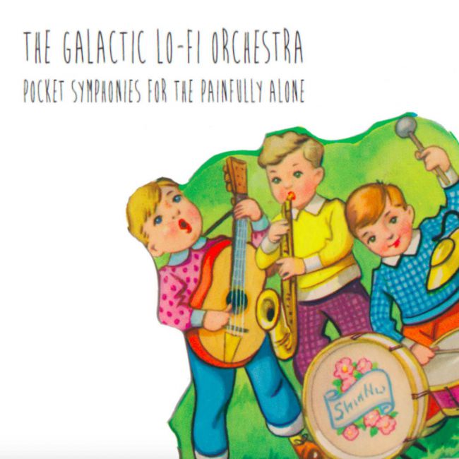 The Galactic Lo-Fi Orchestra-Pocket Symphonies For The Painfully Alone