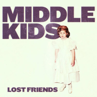 Middle Kids-Lost Friends