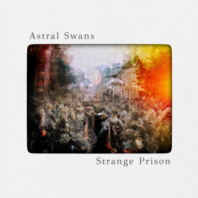 Astral Swans-Strange Prison