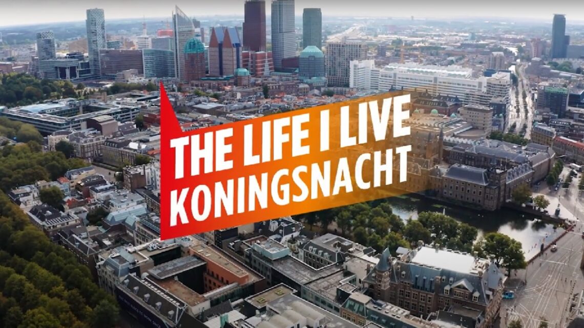 the life i live - koningsnacht den haag
